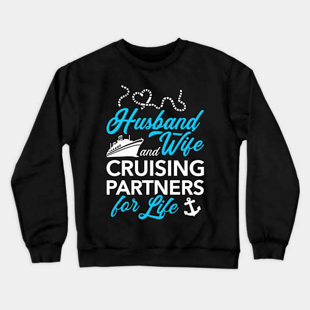 Husband Wife Cruising Partners for Life Crewneck Sweatshirt by Designzz